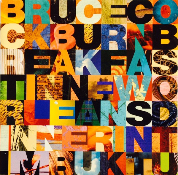 Альбом Брюса Кокберна Завтрак в Новом Орлеане, ужин в Тимбукту (CD)