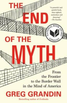 The End of the Myth: From the Frontier to the Border Wall in the Mind of  - GOOD