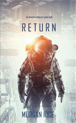 Return (the Invasion Chronicles-Book Four): A Science Fiction Thriller (Paperbac