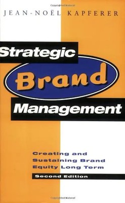 Strategic Brand Management: Creating and Sustaining Brand Equity Long Term: New