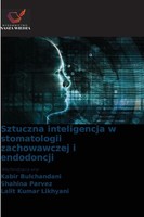 Sztuczna Inteligencja W Stomatologii Zachowawczej I Endodoncji Kabir Bulchandani