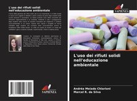 AndréA Meiado Chiarioni (U. A.) | L'uso Dei Rifiuti Solidi Nell'educazione...