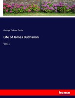 Life Of James Buchanan Vol.1 George Ticknor Curtis Taschenbuch 648 S. Englisch