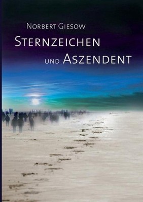 Sternzeichen und Aszendent by Norbert Giesow (German) Paperback Book