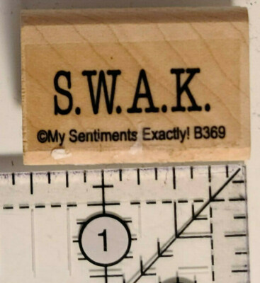 My Sentiments Exactly stamp: S.W.A.K.  1.5 x 1 (image size 1.125 x .375)