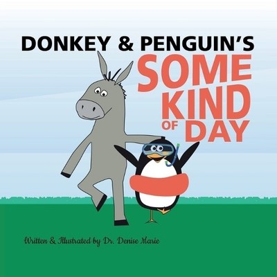 Denise Marie Donkey and Penguin's Some Kind of Day (Taschenbuch) (US IMPORT)