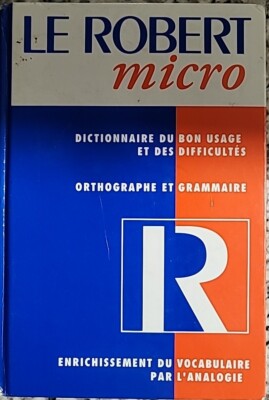 Le Robert : Le Robert micro dictionnaire bon usage et des difficutés