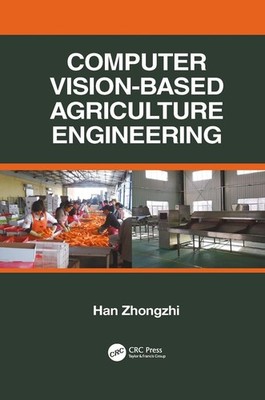Computer Vision-Based Agriculture Engineering by Han Zhongzhi Paperback Book