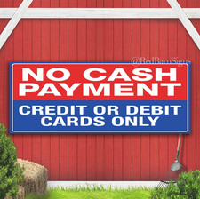 No Cash Payment Credit Or Debit Cards Only Indoor Outdoor Banner Sign with gromm