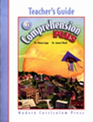 COMPREHENSION PLUS, LEVEL B, TEACHER'S EDITION, 2002 By Modern Curriculum Press