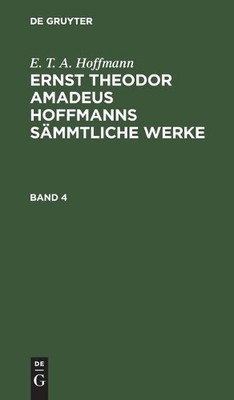 E T a Hoffmann E. T. A. Hoffmann: Ernst Theodor Amadeus Hoffmanns Säm (Hardback)
