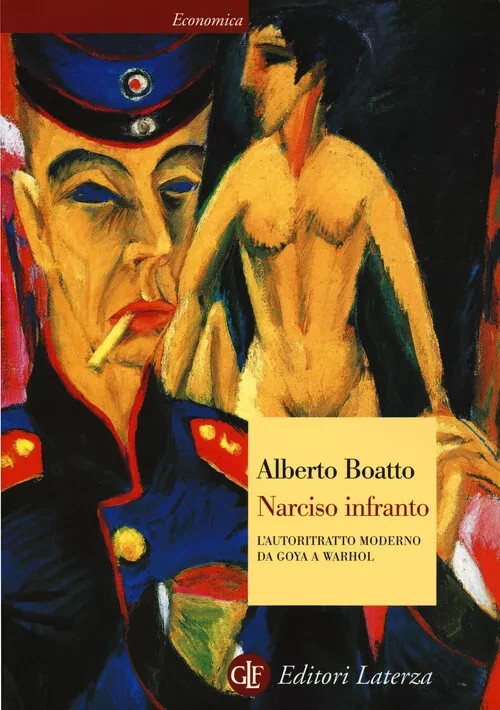 Boatto - Narciso infranto. L'autoritratto moderno da Goya a Warhol