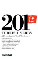 201 Turkish Verbs: Fully Conjugated in All the Tenses (201 Verbs Series) - GOOD