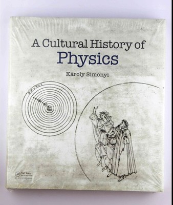 A Cultural History of Physics - Károly Simonyi A K Peters/CRC Press hardcover Bo