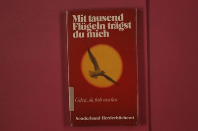 336213 Ursula Assaf-Nowak MIT TAUSEND FLÜGELN TRÄGST DU MICH Verlag Herder