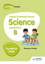 Image of Hodder Cambridge Primary Science. Foundation Stage Activity Book B by Rosemar...