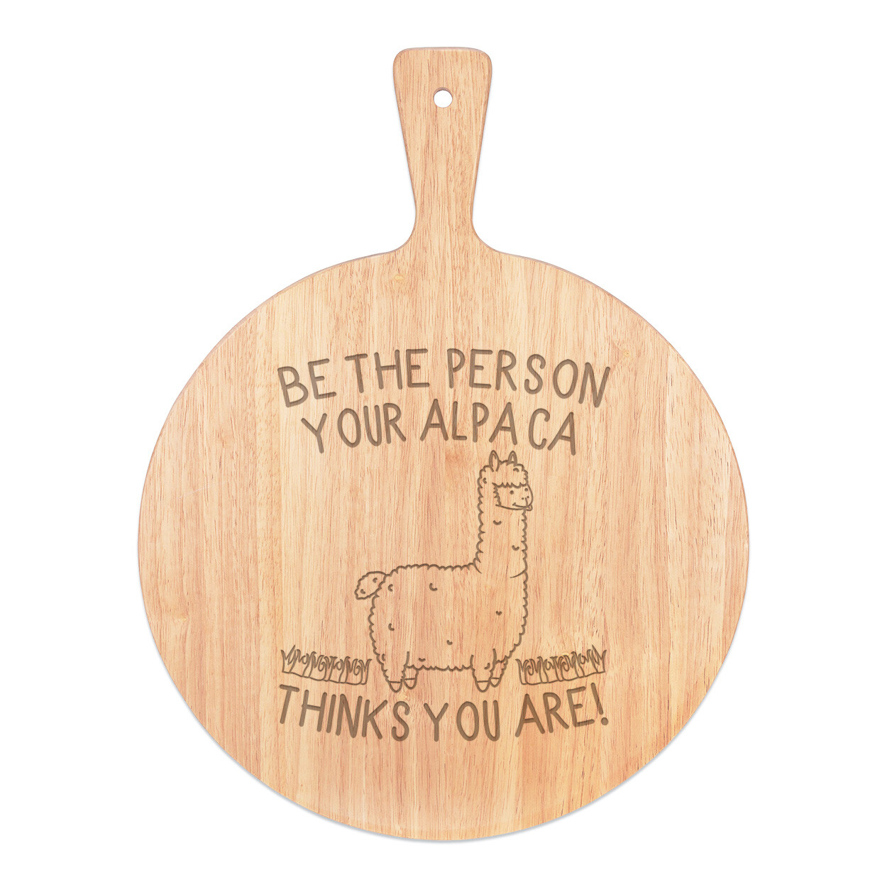 Be The Person Your Alpaca Thinks You Are Pizza Board Paddle Wooden Lady