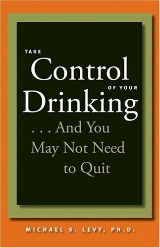 Take Control of Your Drinking You May Not Need to Quit BRAND NEW NOT PREOWNED