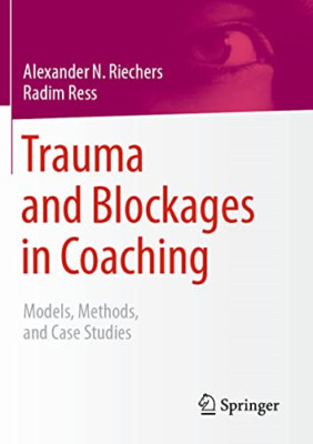 Trauma and Blockages in Coaching: Models, Methods, and  - Paperback NEW Ress, Ra