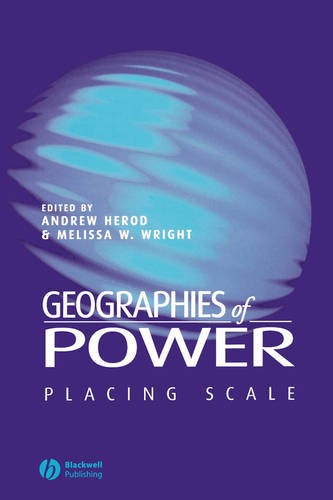 Geographies of Power: Placing Scale Herod Paperback Wiley–Blackwell