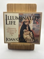 Vida Iluminada: Sabiduría Monástica para Buscadores de Luz por Joan Chittister