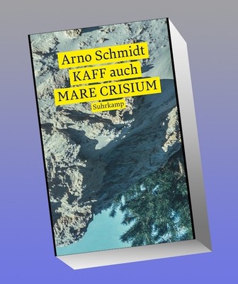 KAFF auch Mare Crisium Arno Schmidt