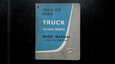 Ford 1962-63 Truck 100-800 Series Shop Manual Supplement Form 7099-63 Oem Ford 1962-63 Truck 100-800 Series Shop Manual Supplement Form 7099-63 Oem