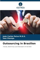 Outsourcing In Brasilien | Trends, Dilemmas Und Interessen Im Konflikt | Buch
