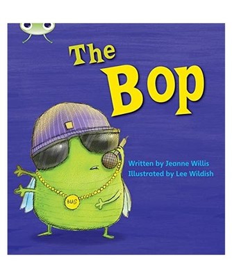 Bug Club Phonics Fiction Reception Phase 2 Set 05 The Bop, Jeanne Willis