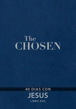 The Chosen - Libro Dos: 40 Días con Jesús (Los Elegidos, 2)