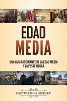 Edad Media Una GuíA Fascinante De La Edad Media Y La Peste Negra History Buch