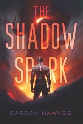 The Shadow Spark by Carson Hawkes Paperback Book