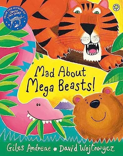 Mad About Mega Beasts!-Giles Andreae, David Wojtowycz, 978140832