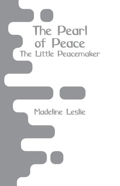 Madeline Leslie | The Pearl Of Peace | Taschenbuch | Englisch (2018)-image