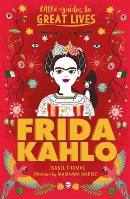 Isabel Thomas Little Guides to Great Lives: Frida Kahlo (Paperback) (UK IMPORT)