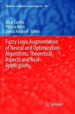 Fuzzy Logic Augmentation of Neural and Optimization Algorithm... - 9783319890289