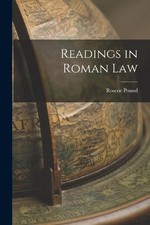 Roscoe Pound Readings in Roman Law (Paperback) (UK IMPORT)
