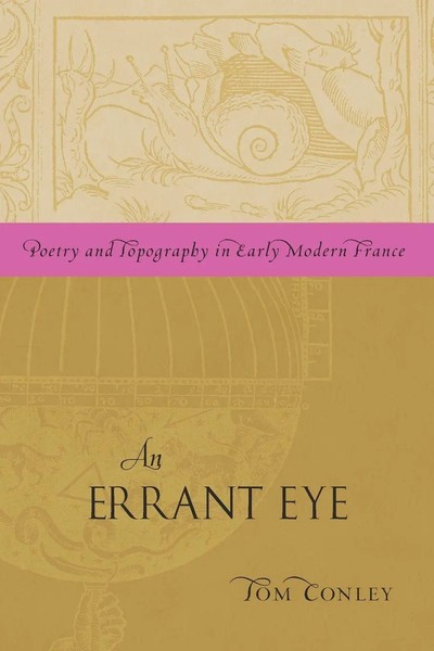 An Errant Eye Poetry And Topography In Early Modern France Tom Conley Buch 2011-image