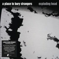 Exploding Head (2022 Remaster) (Deluxe) | A Place To Bury Strangers | Audio-Cd