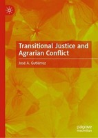 Transitional Justice And Agrarian Conflict José A. GutiéRrez