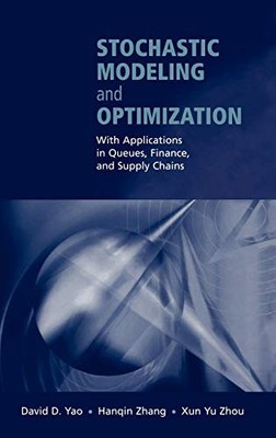STOCHASTIC MODELING AND OPTIMIZATION: WITH APPLICATIONS IN By David D. Yao NEW