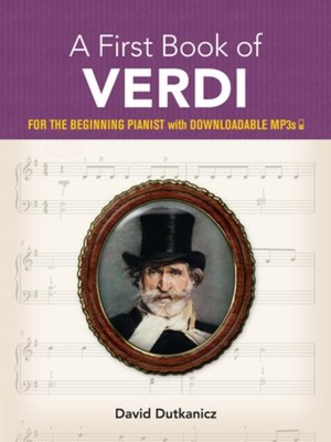 A First Book of Verdi: For the Beginning Pianist with Downloadable Mp3s, Kl ...