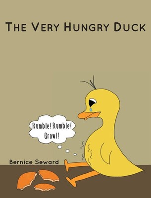 Bernice Seward | The Very Hungry Duck | Buch | Englisch (2015) | Gebunden