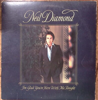 NEIL DIAMOND I'M GLAD YOU'RE HERE WITH ME TONIGHT COLUMBIA REC. VINYL LP 200-42