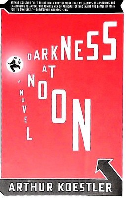 Darkness at Noon: A Novel Koestler, Arthur: