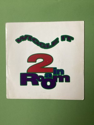 2 IN A ROOM - WIGGLE IT - 7'' Vinyl 45 RPM - SBK 19