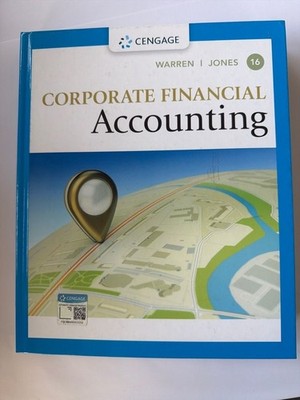 438595 Corporate Financial Accounting Warren Jones 16th Edition Cengage Hardcove