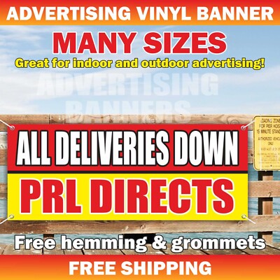 ALL DELIVERIES DOWN PRL DIRECTS Advertising Banner Vinyl Mesh Sign Poster