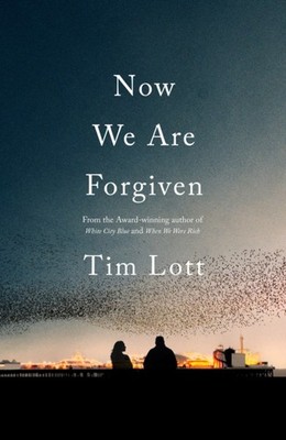 Now We Are Forgiven by Tim Lott HARDBACK 9781398505568