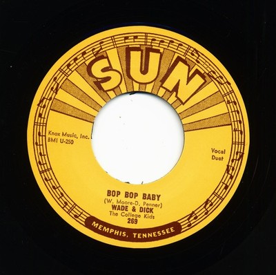Wade & Dick - Bop Bop Baby - Don't Need Your Lovin Baby(7inch, 45rpm) - Singl...